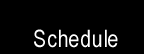 Schedule